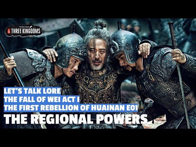 The Regional Powers | The First Rebellion of Huainan Let's Talk Lore E01