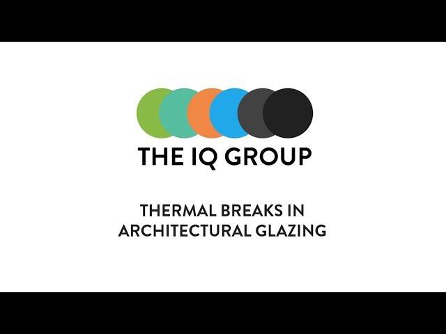 Thermal Breaks in #Architectural Glazing I IQ Glass