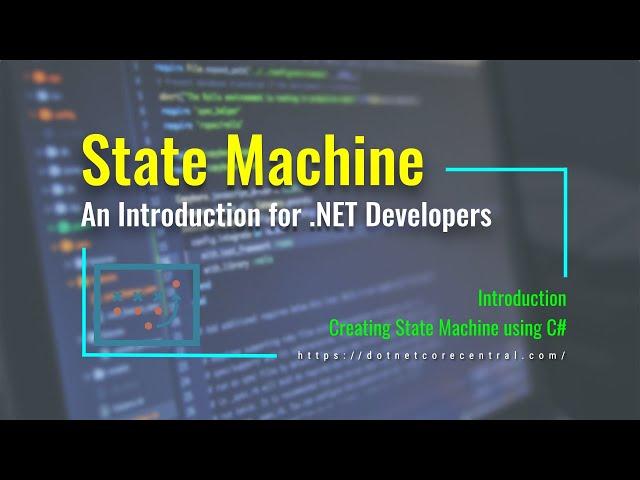 State Machine and State Design Pattern (An Introduction for .NET Developers [.NET 5 and C#])