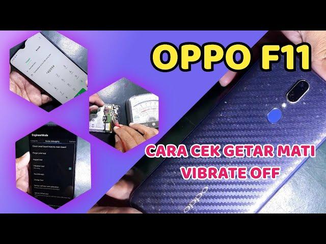 OPPO F11 GETAR MATI, BEGINI CEK DAN EKSEKUSI NYA