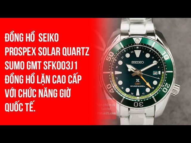 Review đồng hồ lặn chuyên nghiệp SEIKO Prospex Solar Quartz Sumo GMT SFK003J1 mới nhất.