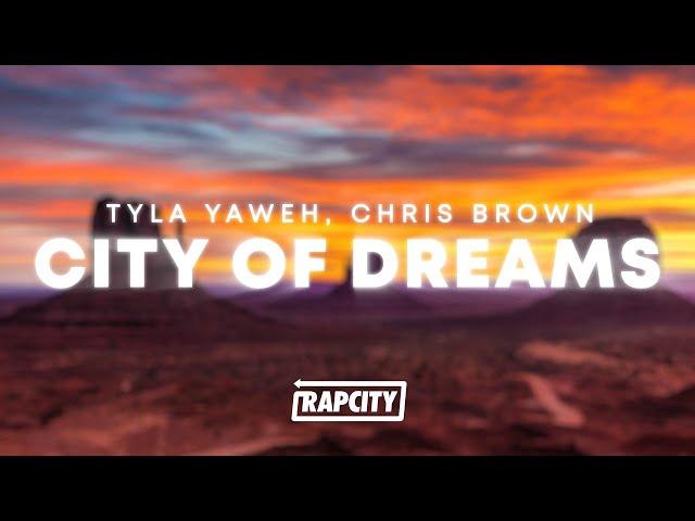 Tyla Yaweh - City Of Dreams (Lyrics) ft. Chris Brown