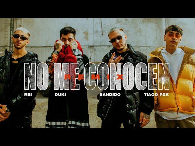 NO ME CONOCEN (REMIX) - BANDIDO, DUKI, REI, TIAGO PZK (VIDEO OFICIAL)