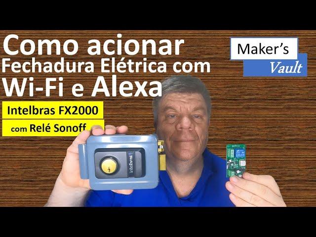 Como Automatizar Fechadura Elétrica com Wi Fi e Alexa:  Intelbras FX2000 e Relé Sonoff