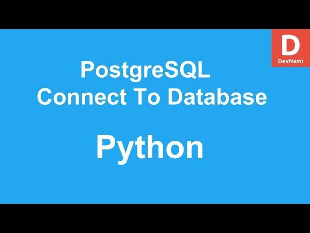 Python PostgreSQL Connect To PostgreSQL Database Server