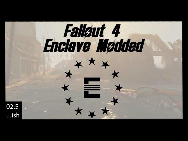 Fallout 4: Enclave Modded Episode 02.5-ish