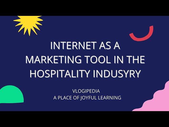 Internet as a Business/Marketing Tool in the Hospitality Industry