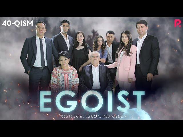 Egoist (milliy serial) | Эгоист (миллий сериал) 40-qism