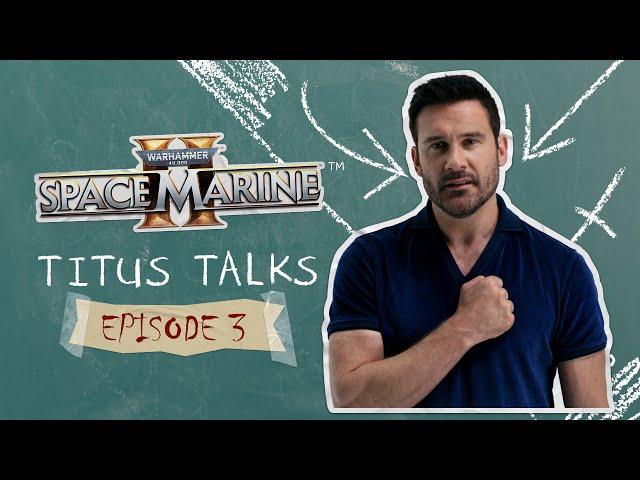 Warhammer 40,000: Space Marine 2 - Titus Talks Episode 3