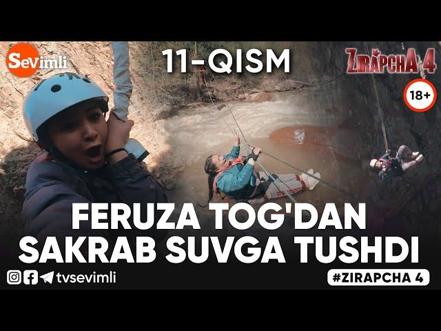 ZIRAPCHA 4 MAVSUM 11-QISM  | FERUZA TOG'DAN SAKRAB SUVGA TUSHDI