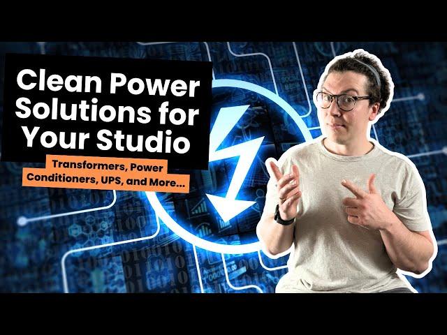 Clean Power Solutions for Your Studio: Understanding Transformers, Power Conditioners, UPS, and More