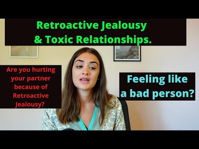 Retroactive Jealousy: How to STOP IT from making your relationship toxic.