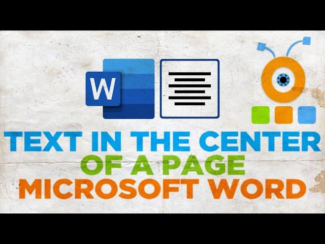 How to Place Text in the Center of a Page in Microsoft Word