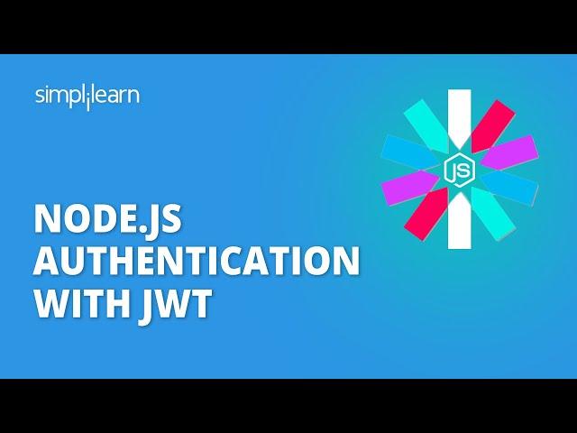 Node.js Authentication With JWT | Node JWT Authentication Example | NodeJS Tutorial | Simplilearn