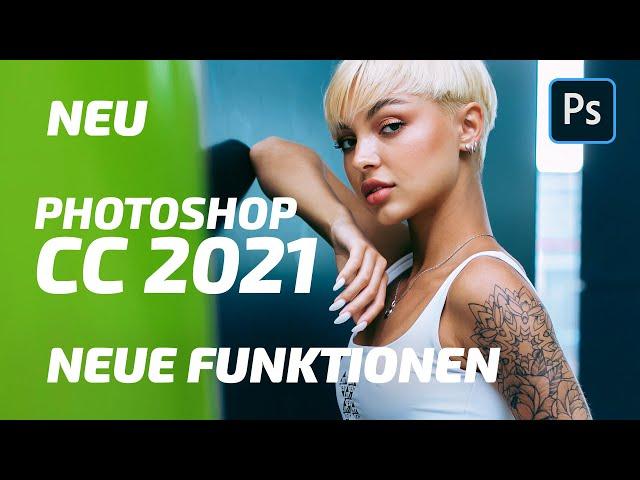 NEU Photoshop CC 2021 Tutorial [deutsch] - Top 12 Neuerungen / Grundlagen erklärt