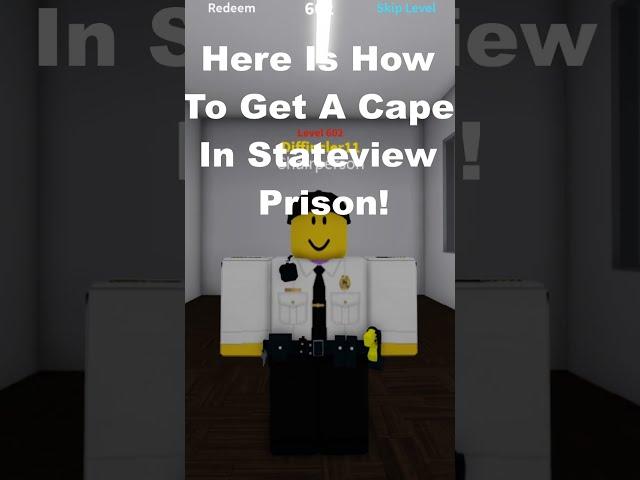 How to get a cape in stateview prison