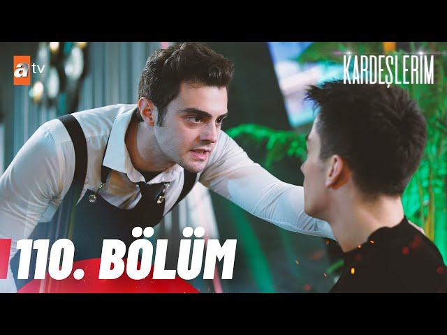 Kardeşlerim 110. Bölüm @atvturkiye