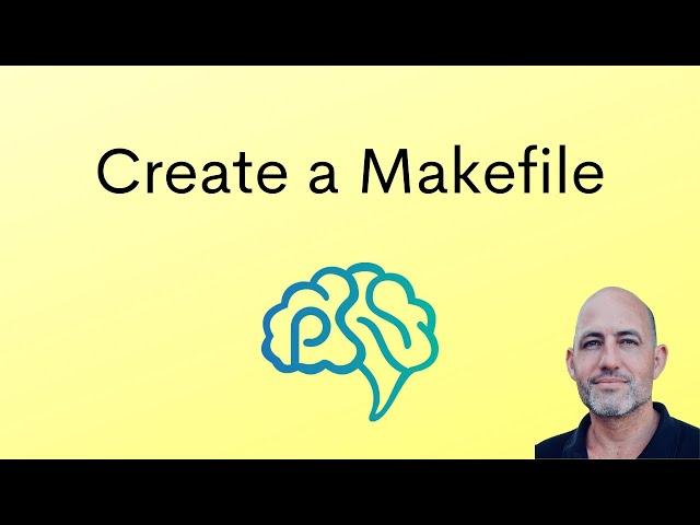 Creating a Makefile from Scratch to Automate Commands