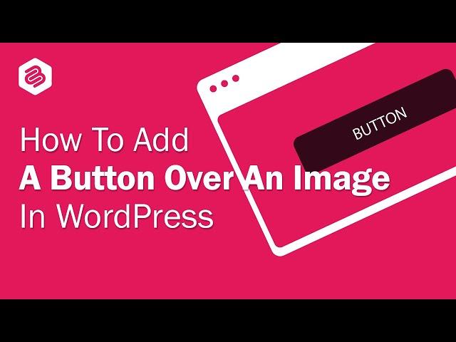 How to Add a Button Over an Image in WordPress