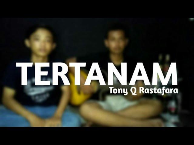 Tony Q Rastafara - Tertanam Cover by Sembarang Channel ft. Abdee & Ary