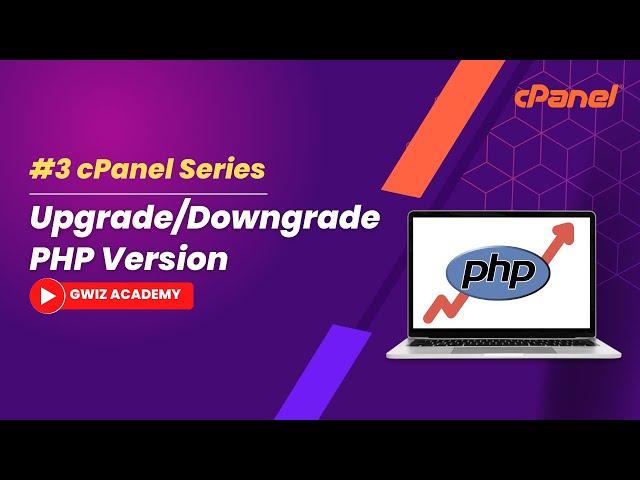 How to Upgrade or Downgrade PHP version |Update PHP version via cPanel  |By GWiz Academy|Certificate