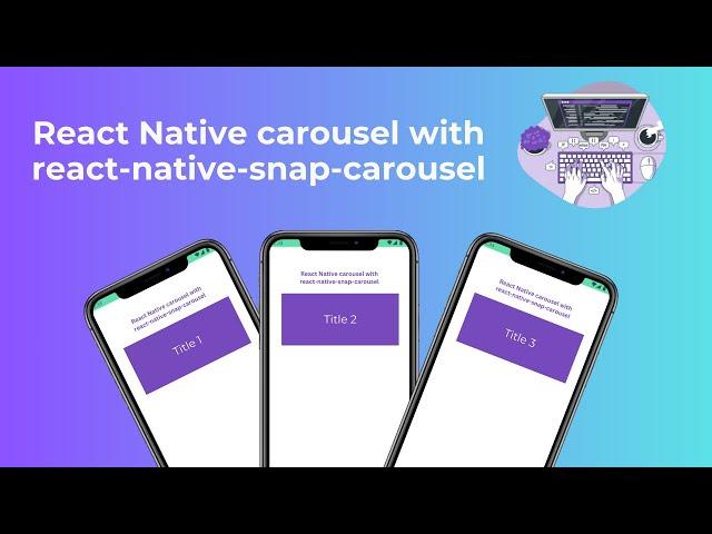 React Native carousel with react-native-snap-carousel | Download Free Code