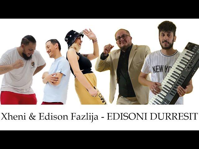 Xheni & Edison Fazlija - EDISONI DURRESIT (Official Video 4K)