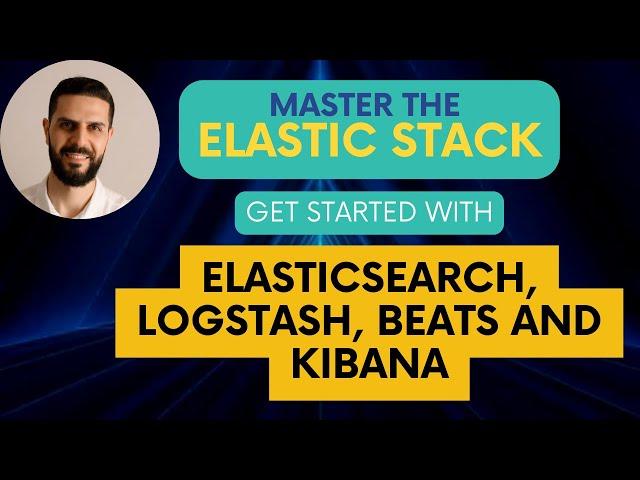 Master the Elastic Stack: Elastic Stack Overview