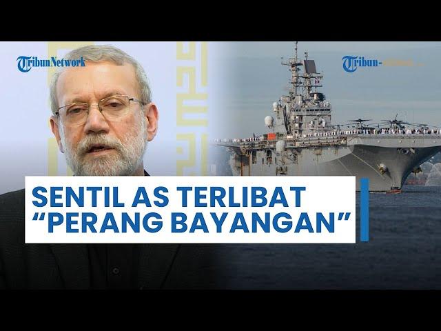 Iran Sentil AS, Sebut Lebih Suka Terlibat Perang Bayangan & Mendorong Pihak Lain ke Garis Depan