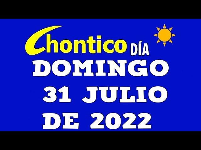 CHONTICO DÍA Resultados del DOMINGO 31 DE JULIO de 2022 