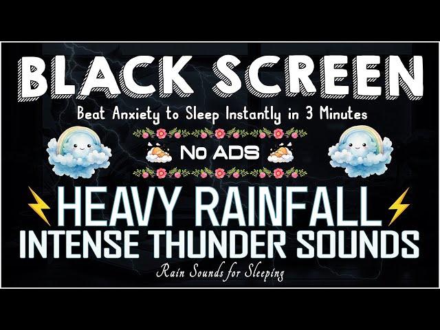 Beat Anxiety to Sleep Instantly in 3 Minutes with Heavy Rain and Intense Thunder Sounds｜BLACK SCREEN