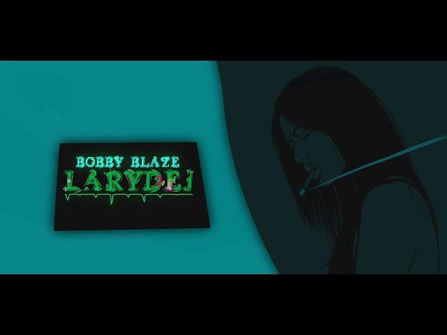 Bobby Blaze - LaryDej