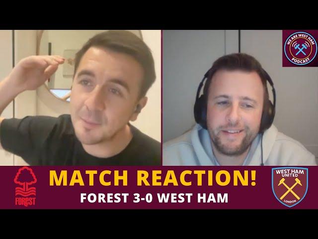 'LOPETEGUI OUT!' - Nottingham Forest 3-0 West Ham - REACTION | We Are West Ham Podcast