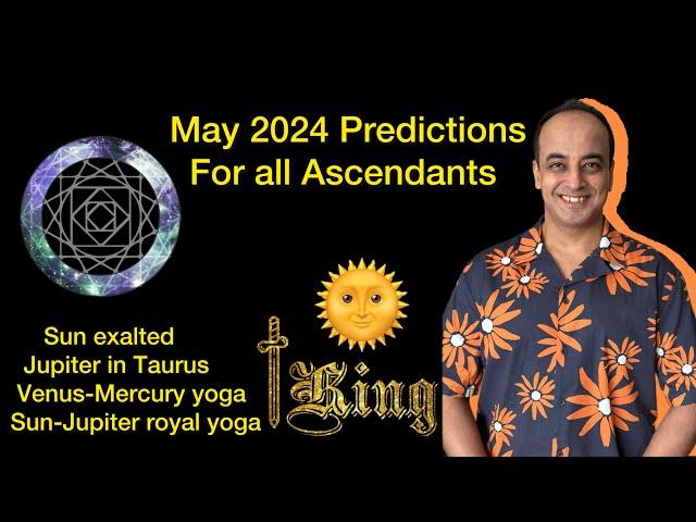 May 2024 Predictions for All Ascendants | Exalted Sun | Jupiter in Taurus | Venus-Mercury yoga