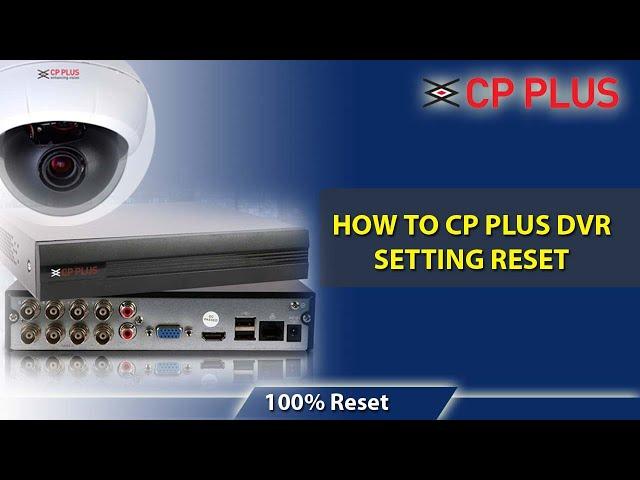 How to  Reset CP Plus DVR Setting | Reset Setting CP Plus DVR || CP Plus DVR Reset Password