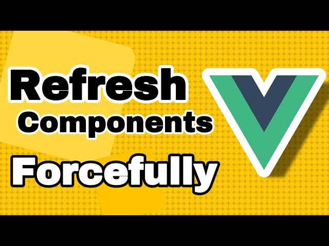 How to forcefully re-render Vue Components