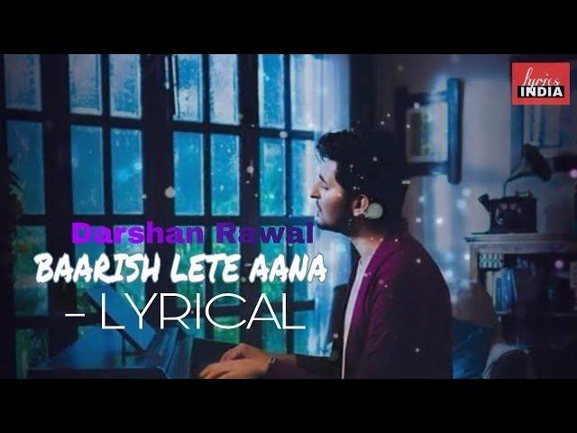 BAARISH LETE AANA LYRICS – Darshan Raval  | lyricsINDIA