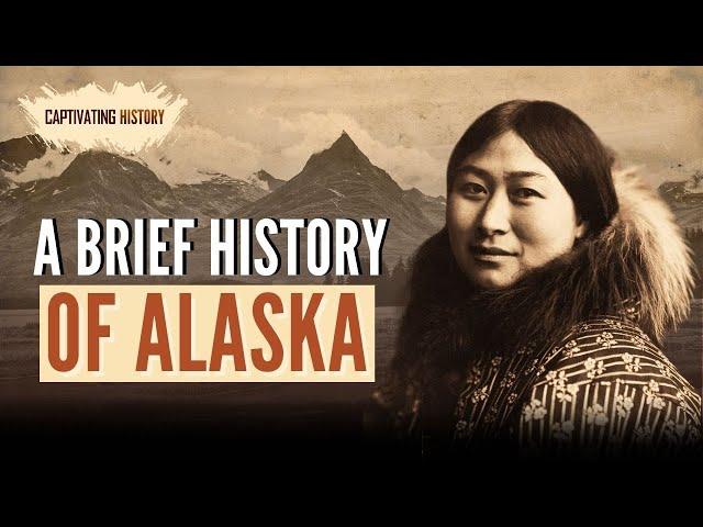 A Brief History of Alaska