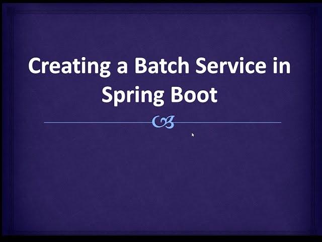 Creating a Batch Service in  Spring Boot | Reading CSV and Writing into MySQL