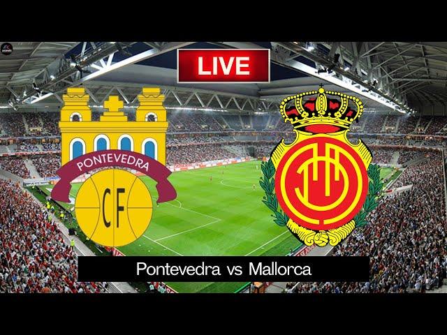 LIVE Pontevedra vs Mallorca | Copa del Rey Round of 32 Live Match Today