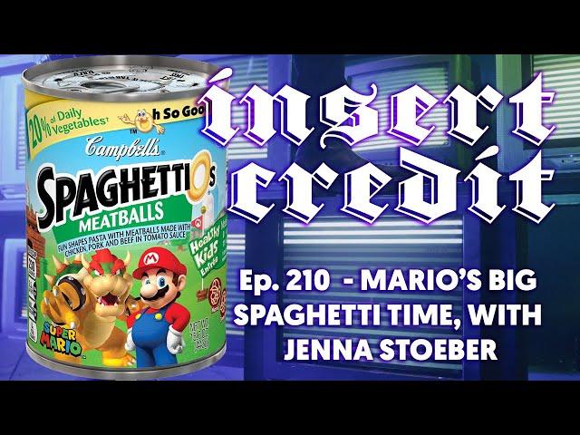 Insert Credit Show 210 - Mario's Big Spaghetti Time, with Jenna Stoeber