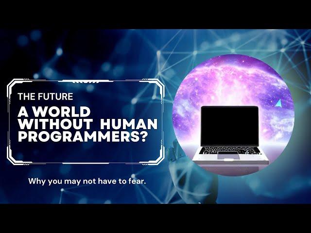 The Future of Computer Science: A World Without Human Programmers?