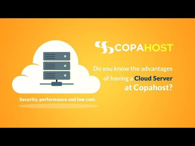 Discover the advantages of having a cloud server at COPAHOST.