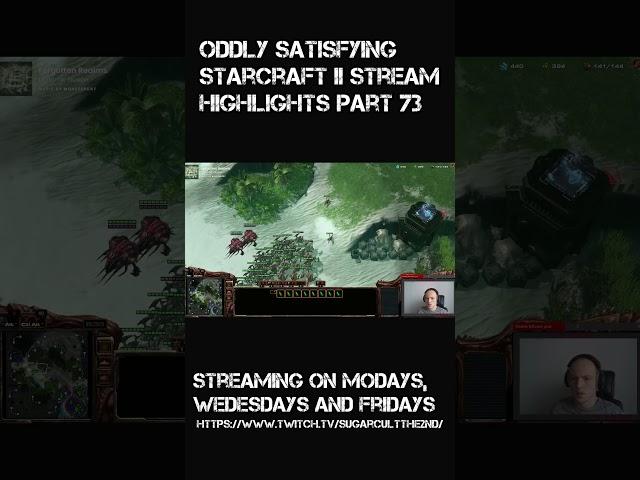 Oddly satisfying StarCraft II stream highlights part 73.