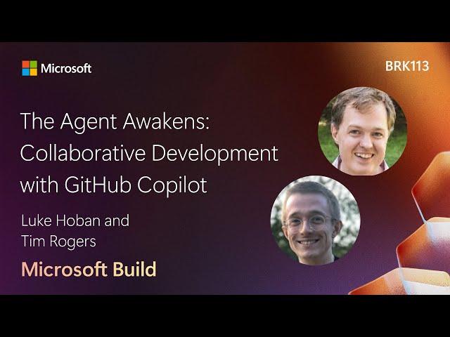 The Agent Awakens: Collaborative Development with GitHub Copilot | BRK113