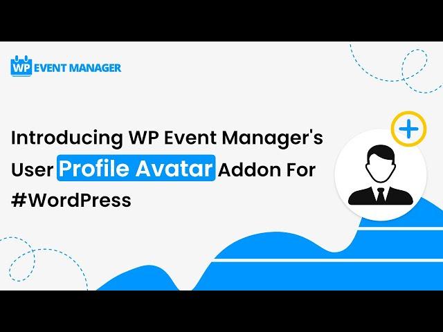 Introducing WP Event Manager's User Profile Avatar Addon For #WordPress