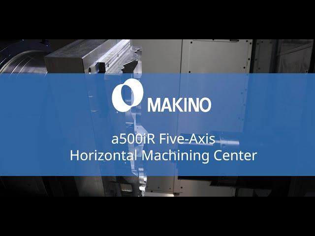 Makino a500iR sizzle FINAL