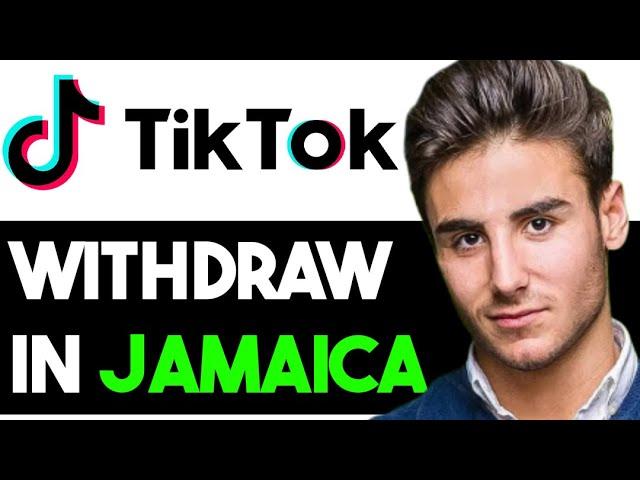 HOW TO WITHDRAW MONEY FROM TIKTOK IN JAMAICA 2024! (FULL GUIDE)