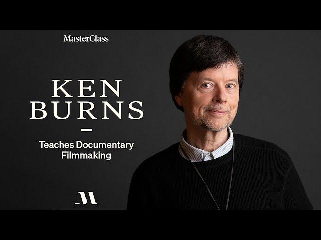 Ken Burns Teaches Documentary Filmmaking | Official Trailer | MasterClass