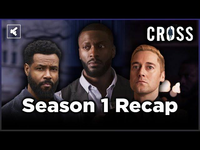 Cross Season 1 Recap | Breakdown And Spoilers | Alex Cross | 2024 Show